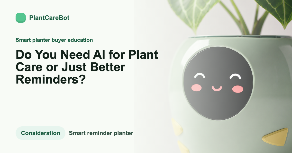 Do You Need AI for Plant Care or Just Better Reminders? cover image for PlantCareBot blog