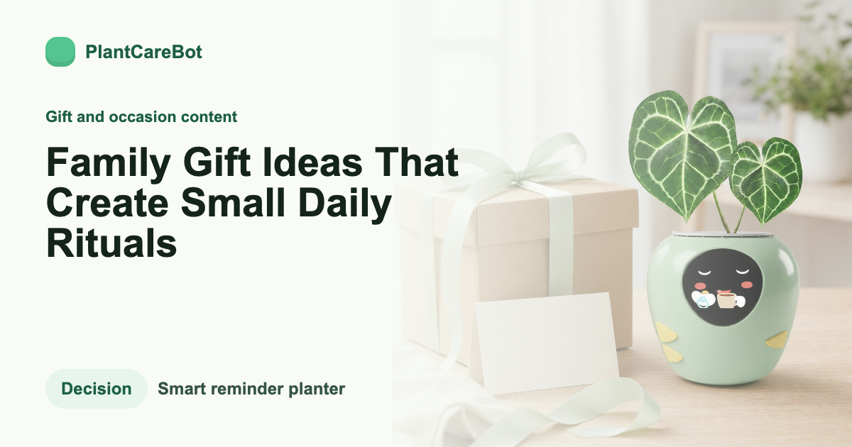 Family Gift Ideas That Create Small Daily Rituals cover image for PlantCareBot blog