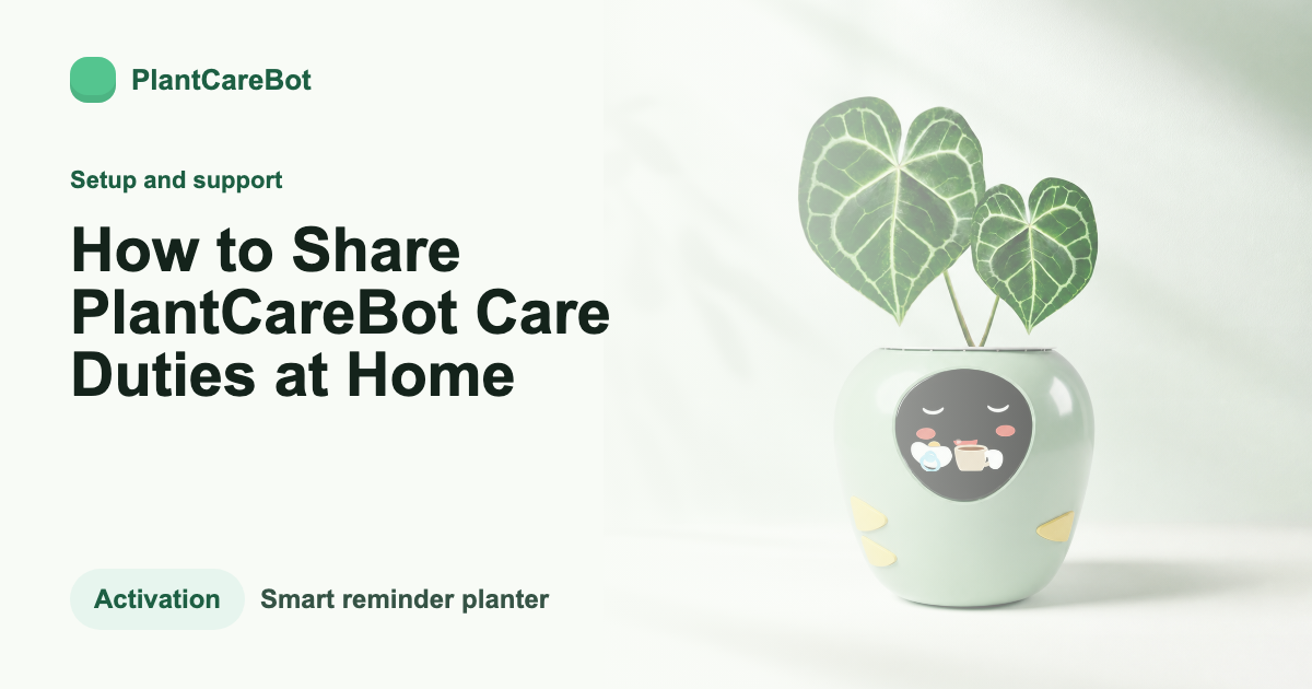 How to Share PlantCareBot Care Duties at Home cover image for PlantCareBot blog