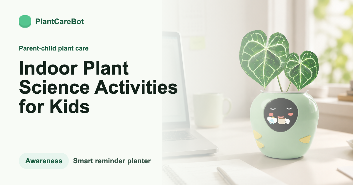 Indoor Plant Science Activities for Kids cover image for PlantCareBot blog