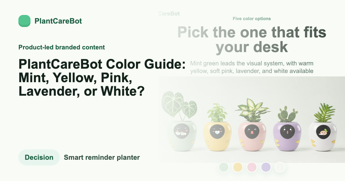 PlantCareBot Color Guide: Mint, Yellow, Pink, Lavender, or White? cover image for PlantCareBot blog
