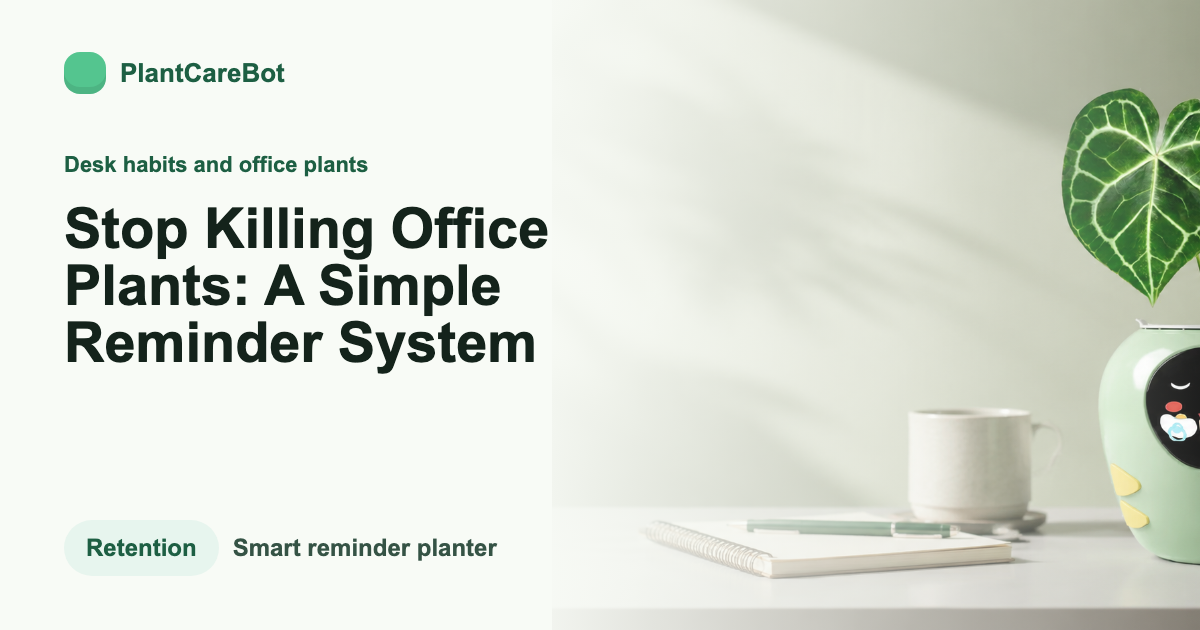 Stop Killing Office Plants: A Simple Reminder System cover image for PlantCareBot blog